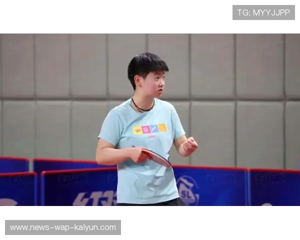 孙颖莎团队表示其状态结构越来越清晰